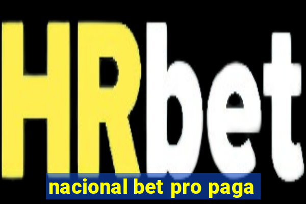 nacional bet pro paga